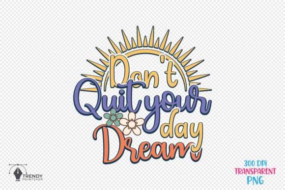 Don’t Quit Inspiration Quote: Graphics for Crafts & Content