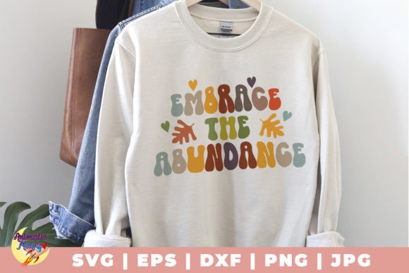 Embrace the Abundance SVG: Crafts & Graphics for Real Makers
