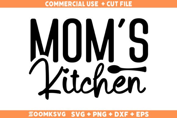 Funny Mom’s Kitchen Quote SVG, PNG Graphics for Crafts