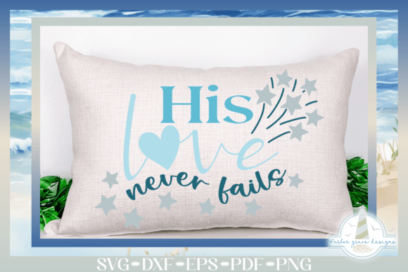His Love Never Fails Religious Quote SVG — Graphics for Crafts & Branding