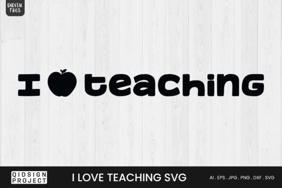 I Love Teaching SVG Teacher Quote SVG