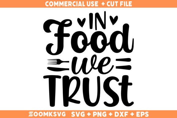 In Food We Trust SVG: Kitchen Quote Graphics for Crafts
