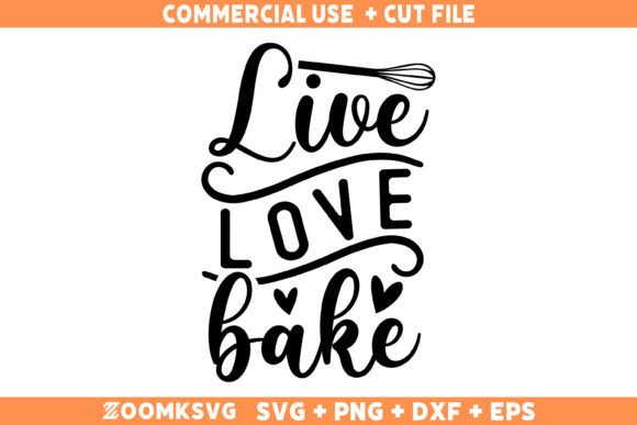 Live Love Bake SVG: Kitchen Quote Graphics for Crafts