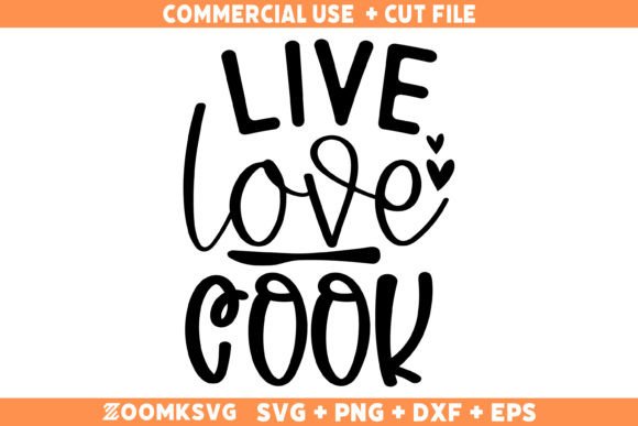 Live Love Cook SVG: Kitchen Quote Graphics for Crafts