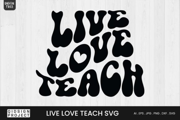 Live Love Teach SVG Teacher Quote SVG: Crafts & Graphics Review