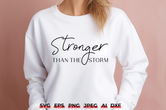 Stronger Than the Storm Quote SVG for Crafts & Graphics